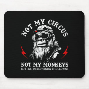 Nicht mein Zirkus, nicht meine Affen, lustiger Gor Mousepad