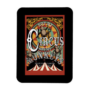 Nicht mein Zirkus, nicht meine Affen Magnet