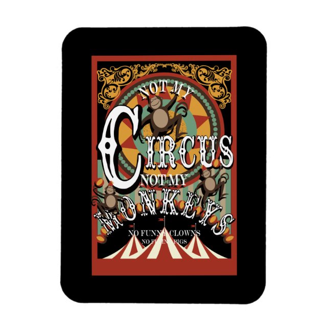 Nicht mein Zirkus, nicht meine Affen Magnet (Vertikal)
