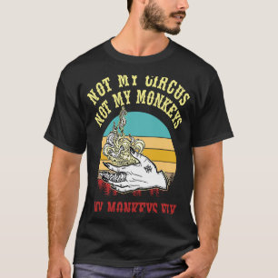 Nicht mein Zirkus Nicht meine Affen Meine Affen fl T-Shirt