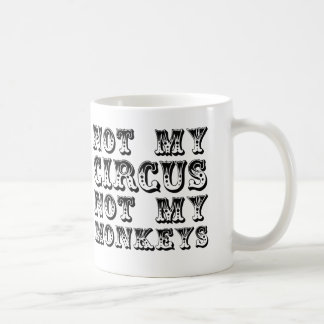Nicht mein Zirkus, nicht meine Affen — schwarz Kaffeetasse