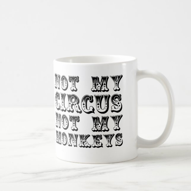 Nicht mein Zirkus, nicht meine Affen — schwarz Kaffeetasse (Rechts)