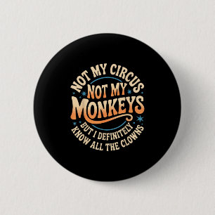 Nicht mein Zirkus, nicht meine Affen Shirt Funny M Button