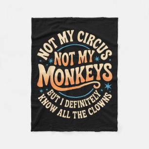 Nicht mein Zirkus, nicht meine Affen Shirt Funny M Fleecedecke