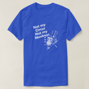 NICHT MEIN ZIRKUS NICHT MEINE AFFEN T-Shirt