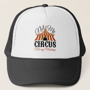 Nicht mein Zirkus, nicht meine Affen Truckerkappe