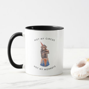 Nicht mein Zirkus, nicht meine Affen   Wasserfarbe Tasse