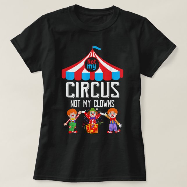 Nicht mein Zirkus, nicht meine Clowns, Zirkusmitar T-Shirt (Design vorne)