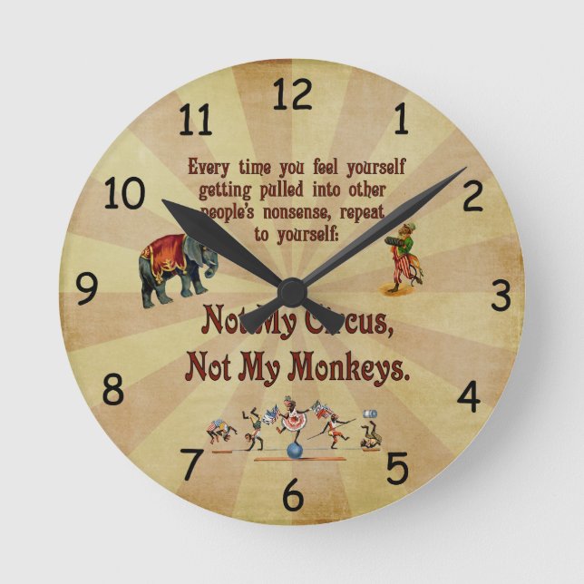 Nicht meine Affen, nicht mein Zirkus Runde Wanduhr (Vorderseite)