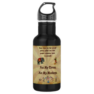 Nicht meine Affen, nicht mein Zirkus Trinkflasche