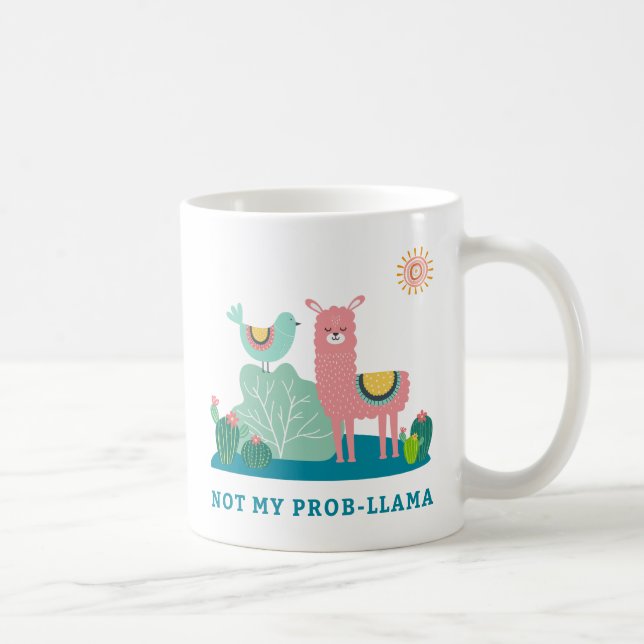 Nicht meine Prob-Lama-Pun-Tasse Kaffeetasse (Rechts)