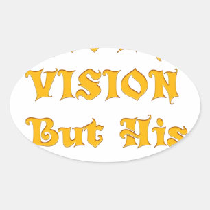 Nicht meine Vision, sondern seine Vision Ovaler Aufkleber