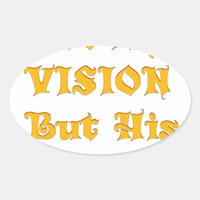 Nicht meine Vision, sondern seine Vision Ovaler Aufkleber (Vorderseite)