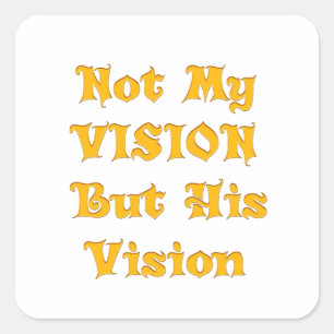 Nicht meine Vision, sondern seine Vision Quadratischer Aufkleber
