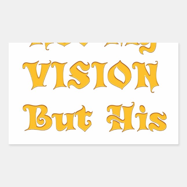 Nicht meine Vision, sondern seine Vision Rechteckiger Aufkleber (Vorderseite)