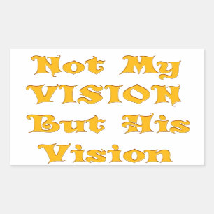 Nicht meine Vision, sondern seine Vision Rechteckiger Aufkleber