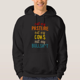 Nicht meine Weide, nicht meine Kühe, nicht mein Bu Hoodie
