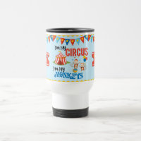 Nicht meine Zirkus-personalisierte Reise-Tasse