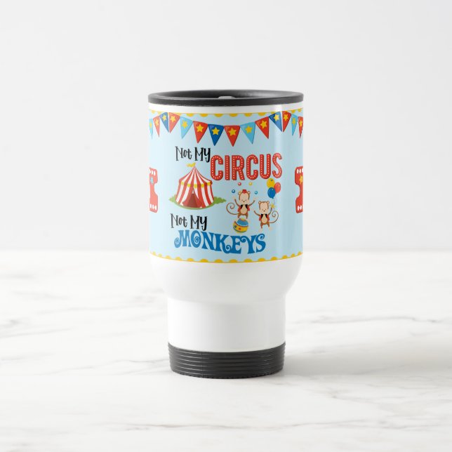 Nicht meine Zirkus-personalisierte Reise-Tasse Reisebecher (Mittel)