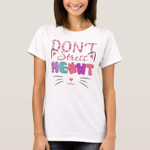 NICHT MEOWT-FUNNY-SPRICHWORT STARTEN T-Shirt