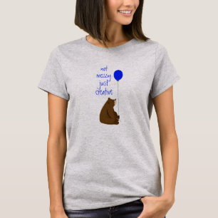 Nicht Messy nur kreative Fun Balloon Bären Zitat T-Shirt