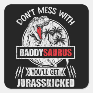 Nicht mit Daddy Saurus Dinosaur Vater Quadratischer Aufkleber