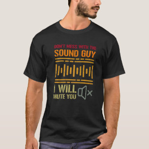 Nicht mit dem Sound-Typ verwechseln, den ich dir v T-Shirt