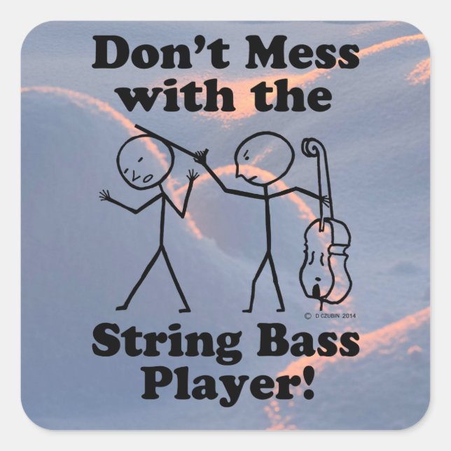 Nicht mit dem String Bass Player Square Stic verwe Quadratischer Aufkleber (Vorderseite)