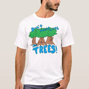 Nicht mit den BÄUMEN! T-Shirt
