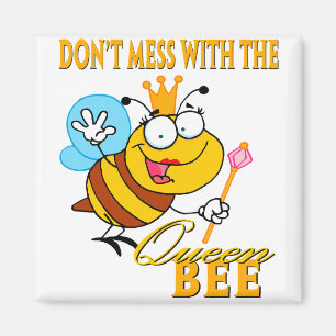 nicht mit der Bienenkönigin durcheinander bringen Magnet