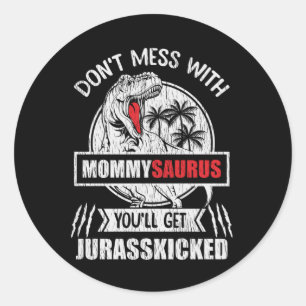Nicht mit der Mama der Familie Saurus Dinosaur dur Runder Aufkleber