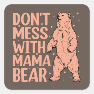 Nicht mit Mama Bear Funny Mama durcheinander bring Quadratischer Aufkleber
