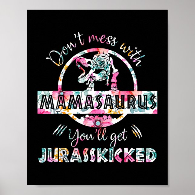 Nicht mit Mamasaurus T Rex Dinosaurier-Mama durche Poster (Vorne)