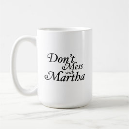 Nicht mit Martha-Kaffee-Tasse durcheinander bringe Kaffeetasse