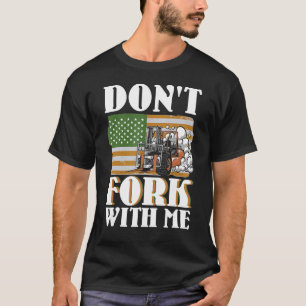 Nicht mit meinem Gabelstapler-Gabelstapler spielen T-Shirt