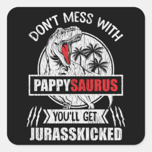 Nicht mit Pappy Saurus Dinosaur Vater Quadratischer Aufkleber