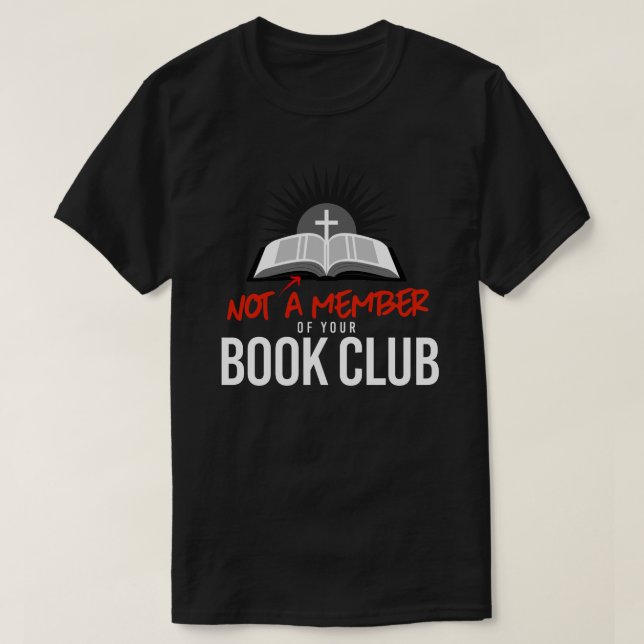 Nicht Mitglied Ihres Buchclubs T-Shirt (Design vorne)