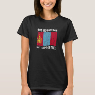 Nicht mongolisch, aber unterstützend, nationale Fl T-Shirt