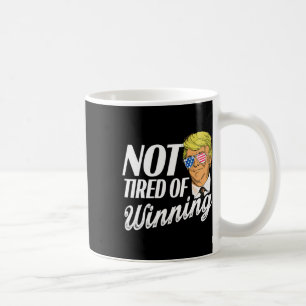 Nicht müde, Trump 2024 zu gewinnen Kaffeetasse