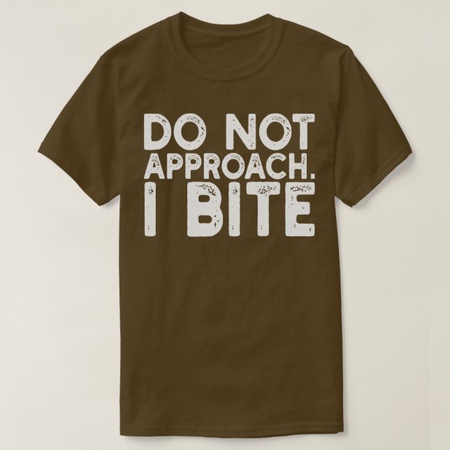 nicht nähern i bite T-Shirt (Design vorne)
