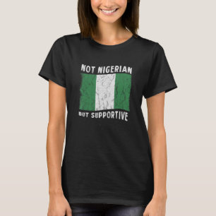 Nicht nigerianischer, sondern unterstützender Insp T-Shirt