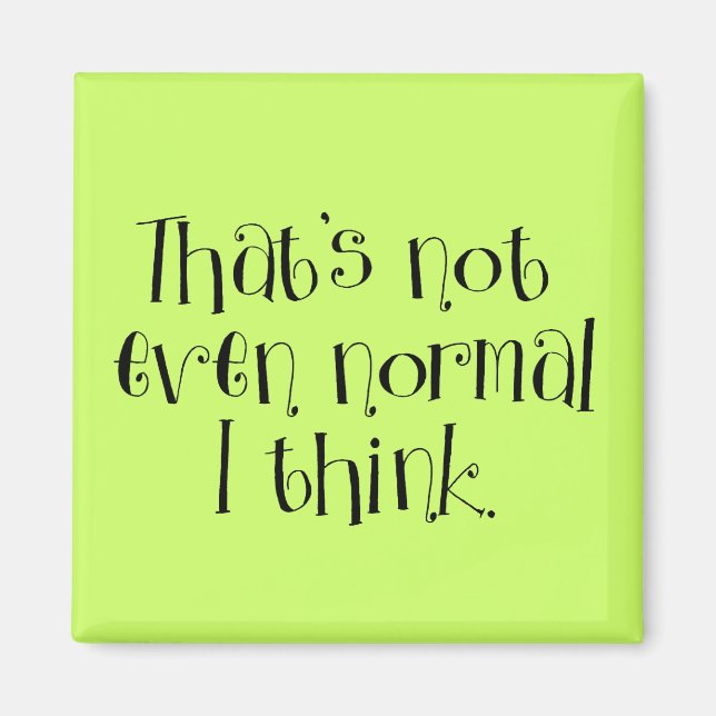 Nicht normal Magnet (Vorne)