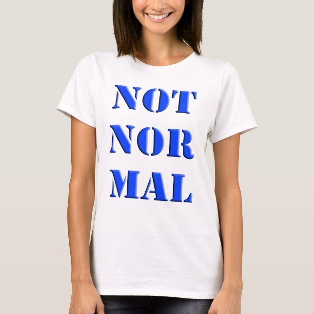 Nicht normal T-Shirt (Vorderseite)