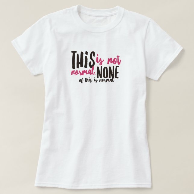 Nicht normaler T - Shirt (Design vorne)