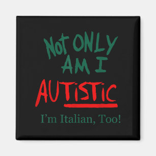 Nicht nur bin ich autistisch, ich bin auch Italien Magnet