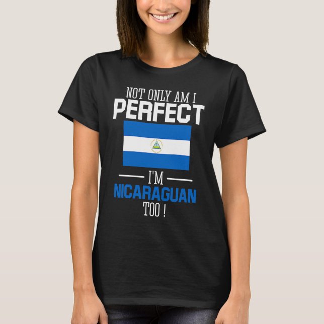 Nicht nur bin ich perfekt, ich bin Nicaraguaner To T-Shirt (Vorderseite)