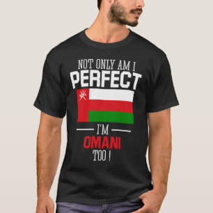 Nicht nur bin ich perfekt, ich bin Omani zu Oman F T-Shirt