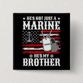 Nicht nur ein Marine, er ist mein Bruder Patriotis Button