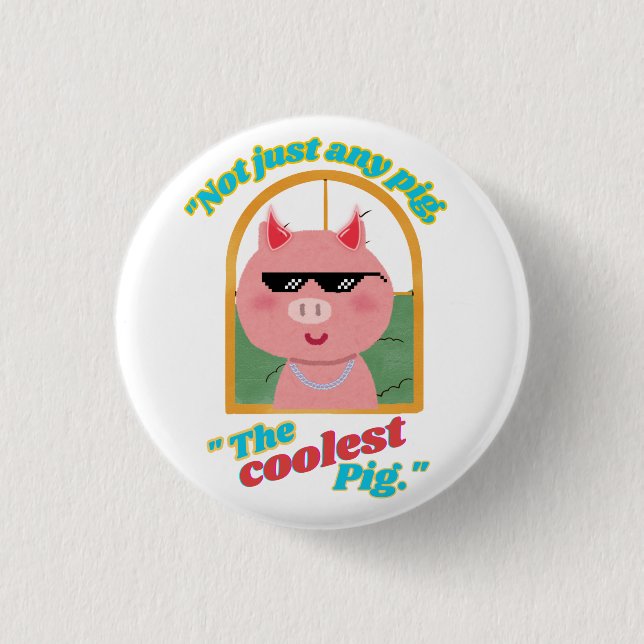 Nicht nur ein Schwein, das coolstste Schwein Button (Vorderseite)