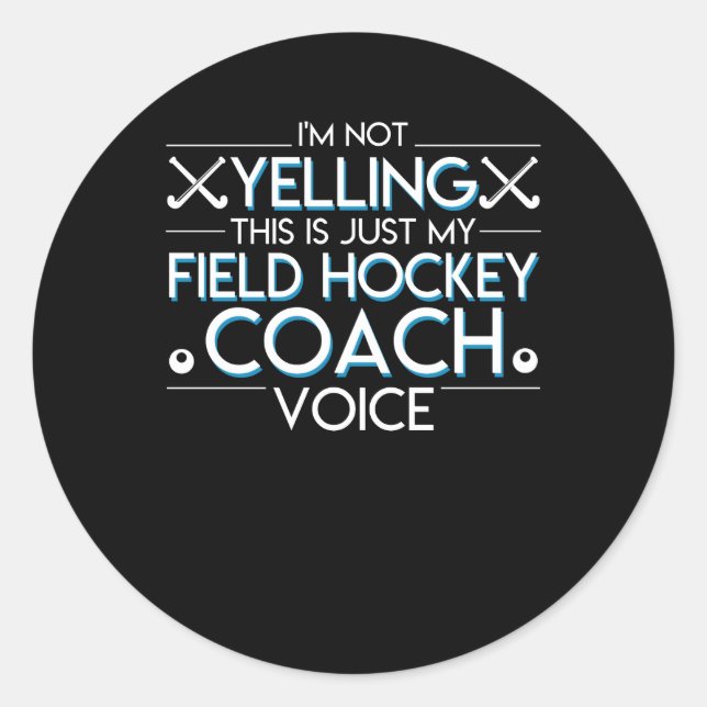 Nicht nur Feldhockey-Coach-Stimme schreien Runder Aufkleber (Vorderseite)